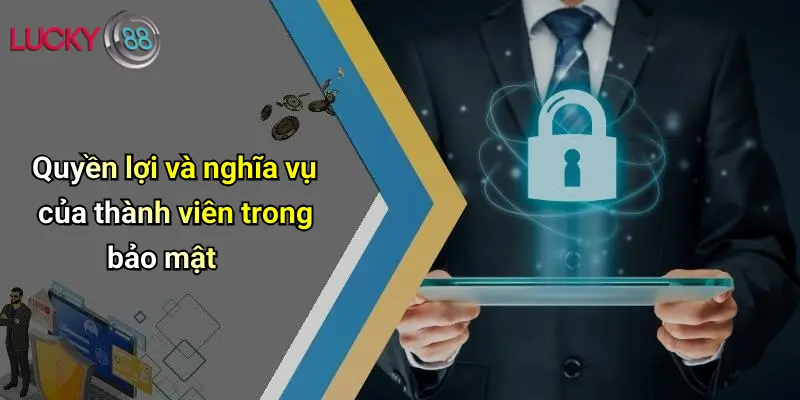 Quyền lợi và nghĩa vụ của thành viên trong bảo mật